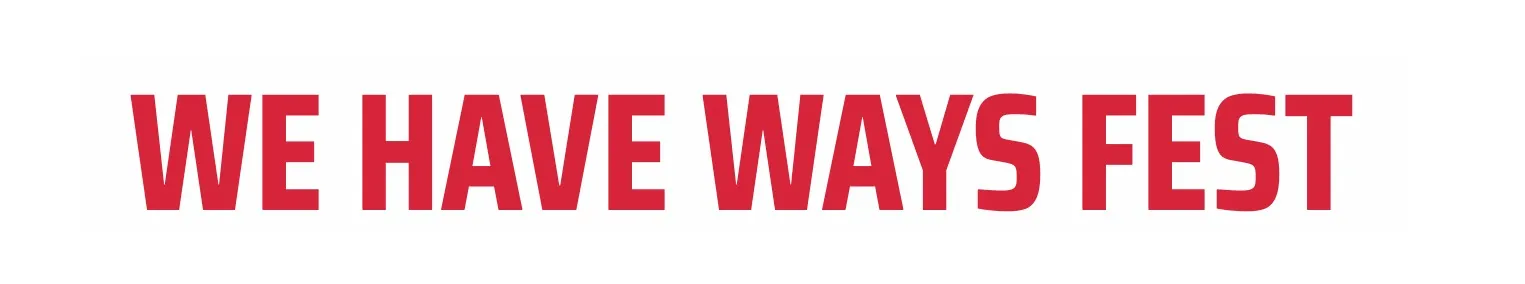 We Have Ways Fest